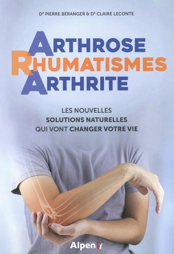 arthrose, rhumatismes, arthrite : les nouvelles solutions naturelles qui vont changer votre vie
