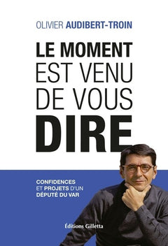 Le moment est venu de vous dire