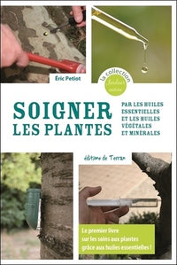 Soigner les plantes par les huiles essentielles et les huiles végétales et minérales