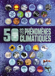 Les phénomènes climatiques - 50 choses à savoir