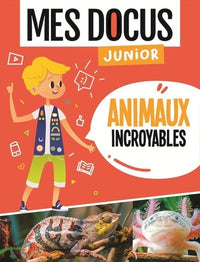 MES DOCUS JUNIOR - ANIMAUX INCROYABLES