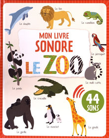 MON LIVRE SONORE - LE ZOO