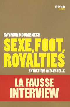 Sexe, Foot, Royalties - La Fausse Interview [Entretiens avec Estelle]