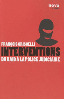 Interventions: Du RAID à la police judiciaire
