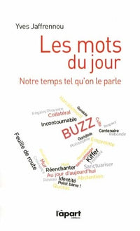 Mots du jour, notre temps tel qu'on le parle