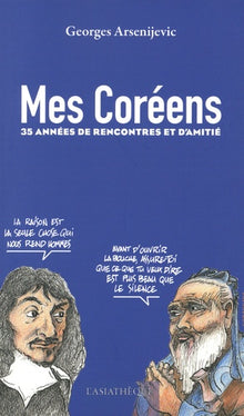 Mes Coréens: 35 années de rencontres et d'amitié
