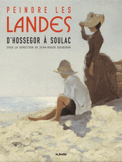 Peindre les Landes - de Hossegor à Soulac