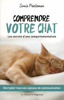 Comprendre votre chat - Les secrets d'une comportementaliste