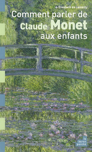 Comment parler de Claude Monet aux enfants