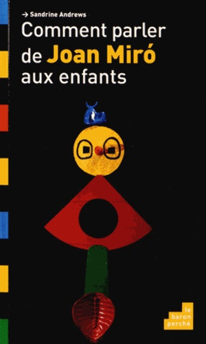 Comment parler de Joan Miro aux enfants