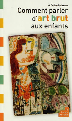 Comment parler d'art brut aux enfants