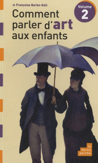 Comment parler d'art aux enfants: Volume 2