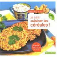 Je sais cuisiner les céréales