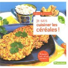 Je sais cuisiner les céréales