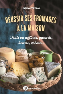 Réussir ses fromages à la maison