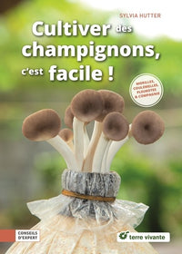 Cultiver des champignons, c'est facile !