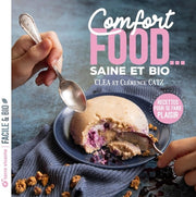 Comfort food... saine et bio: Recettes pour se faire plaisir