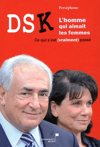dsk, l'homme qui aimait les femmes : ce qui s'est (vraiment) passé