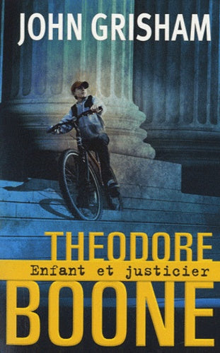 Theodore Boone. Enfant et justicier