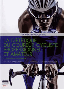 La diététique du coureur cycliste professionnel et amateur et des sports d'endurance