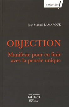 Objection: Manifeste pour en finir avec la pensée unique