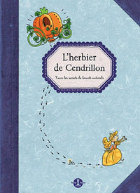 L'herbier de Cendrillon: Tous les secrets de beauté naturels