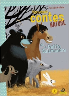 Nouveaux contes nature de la petite Salamandre