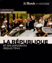 LA REPUBLIQUE ET SES PRESIDENTS DEPUIS 1944
