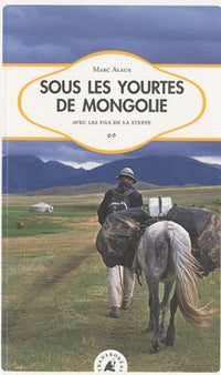 Sous les yourtes de Mongolie