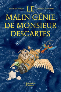 Le Malin Génie de Monsieur Descartes: (d'après les Méditations métaphysiques)