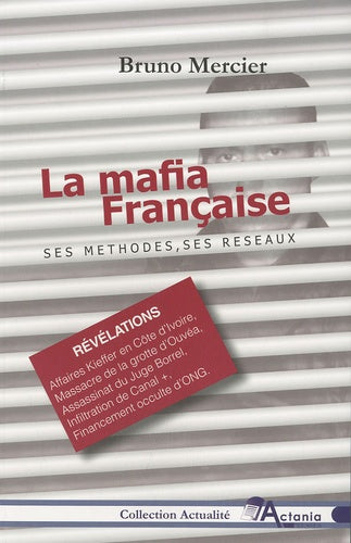 La mafia française: Ses méthodes, ses réseaux