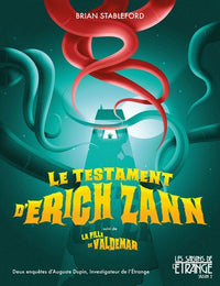 Auguste Dupin, Investigateur de l'étrange, tome 1: Le testament d'Erich Zann suivi de La fille de Valdemar