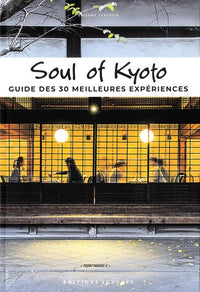 Soul of Kyoto - Guide des 30 meilleures expériences