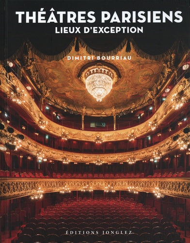 Théâtres parisiens - Lieux d'exception