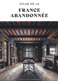Atlas de la France abandonnée