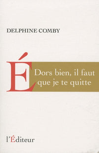 Dors bien, il faut que je te quitte