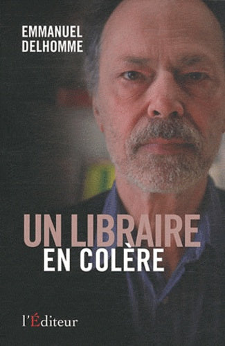 Un libraire en colère: Témoignage