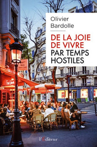 De la joie de vivre par temps hostiles