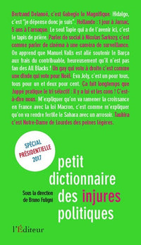 Petit dictionnaire des injures politiques: Edition spéciale présidentielle 2017