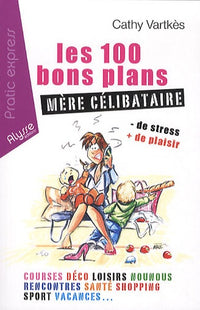 Les 100 bons plans mère célibataire