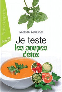 Je teste les soupes detox