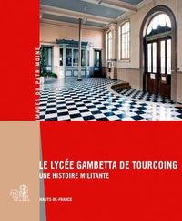 Le Lycée Gambetta de Tourcoing - Une histoire militante