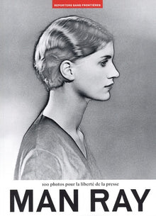 100 photos de Man Ray pour la liberté de la presse - Volume 78