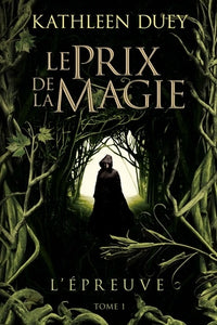 Le Prix de la magie, tome 1 : L'Epreuve