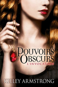 Pouvoirs obscurs T01 L'Invocation: Pouvoirs obscurs