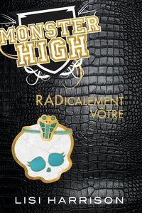 Monster High T02 RADicalement vôtre: Monster High
