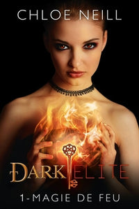 Dark Elite T01 Magie de feu: Dark Elite