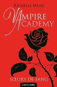 Vampire Academy, tome 1 : Sœurs de Sang