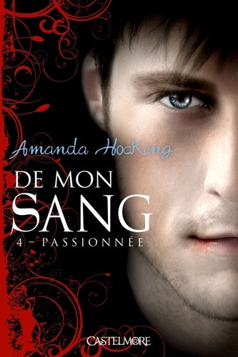 De mon sang, T4 : Passionnée