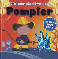 J'aimerais être un pompier